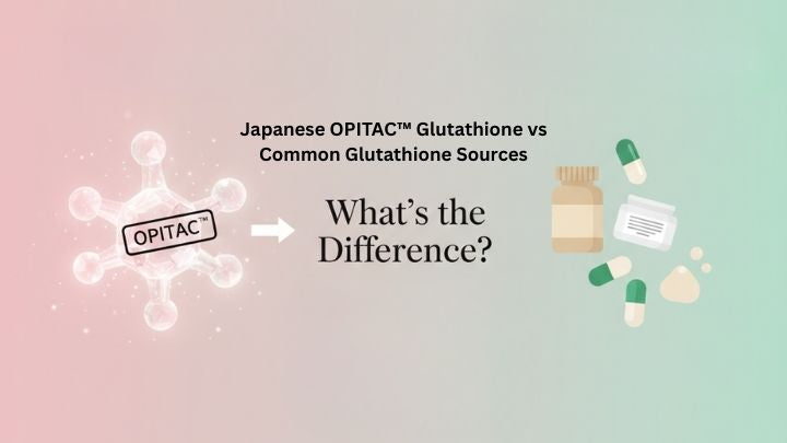 Japanese OPITAC Glutathione vs Common Sources Chicnutrix Japanese OPITAC Glutathione vs Common Sources Chicnutrix