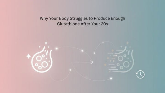Why Your Body Struggles to Produce Enough Glutathione After Your 20s